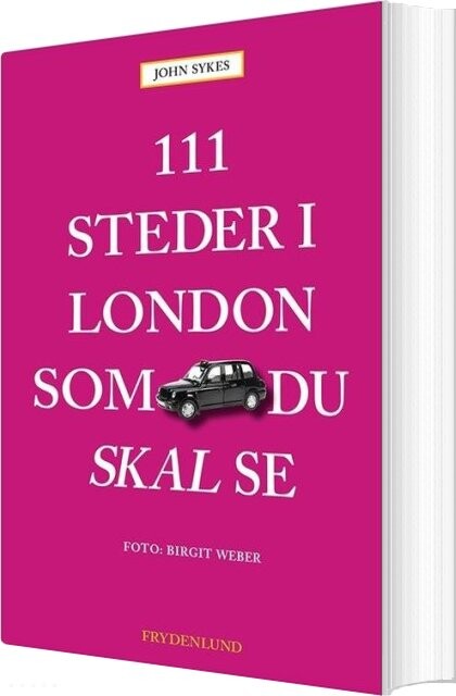 Billede af 111 Steder I London Som Du Skal Se - John Sykes - Bog