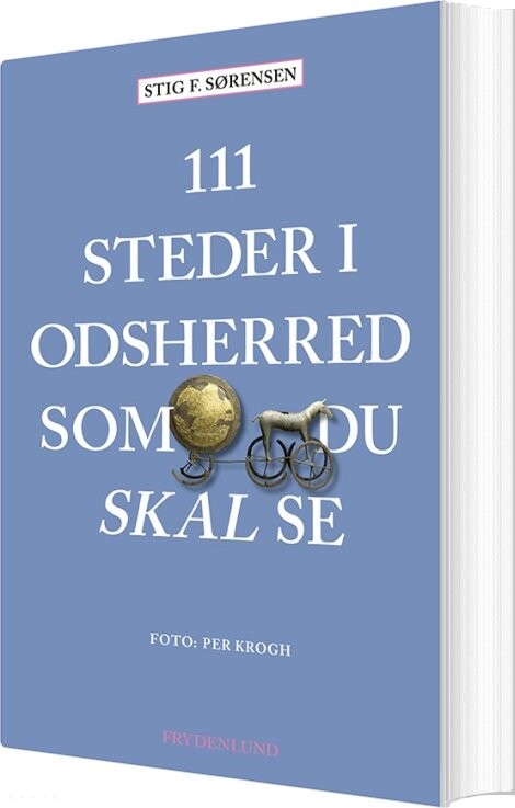 111 Steder I Odsherred Som Du Skal Se - Stig F. Sørensen - Bog