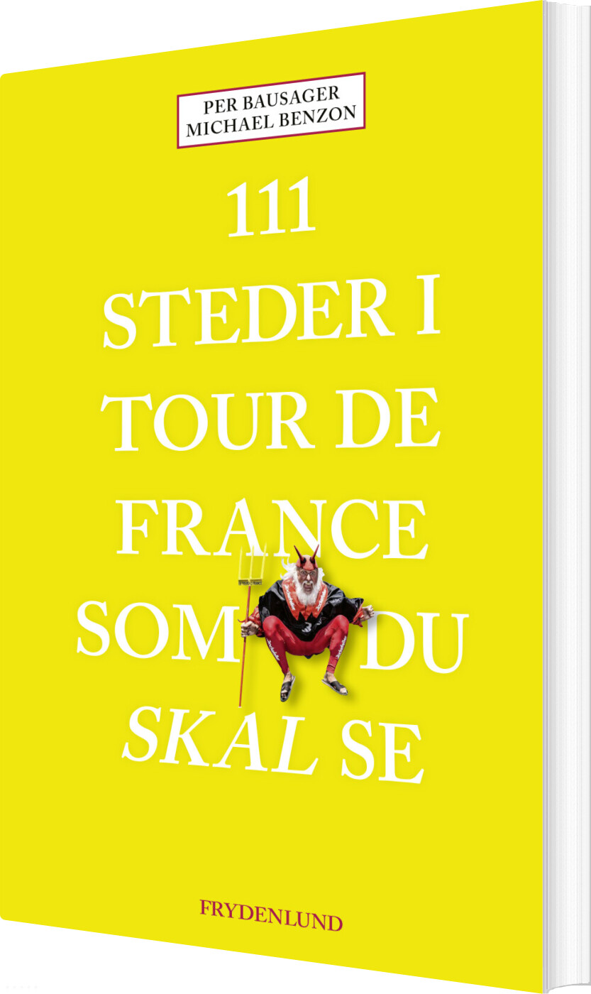 111 Steder I Tour De France Som Du Skal Se - Per Bausager - Bog