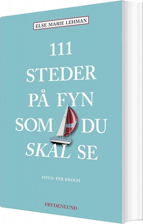Billede af 111 Steder På Fyn Som Du Skal Se - Else Marie Lehman - Bog