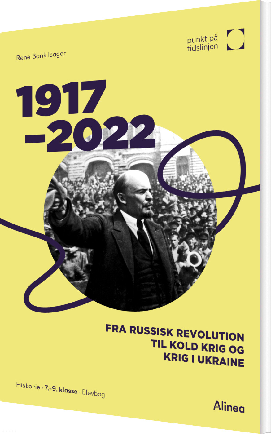 1917-2022: Fra Russisk Revolution Til Kold Krig Og Krig I Ukraine - Punkt På Tidslinjen - René Bank Isager - Bog