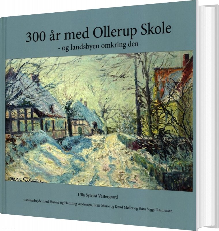 Billede af 300 år Med Ollerup Skole - Og Landsbyen Omkring Den - Ulla Sylvest Vestergaard - Bog