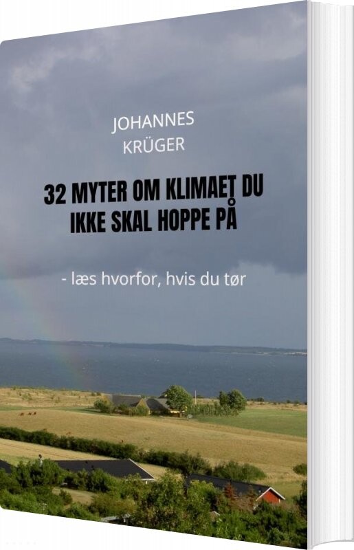 Billede af 32 Myter Om Klimaet Du Ikke Skal Hoppe På - Johannes Krüger - Bog