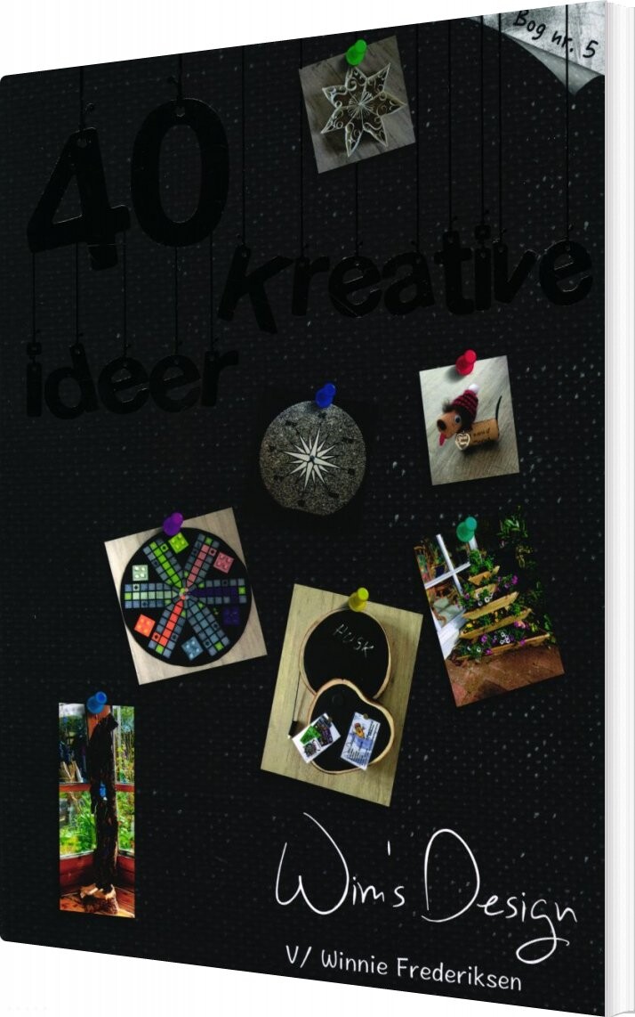 40 Kreative Ideer - Winnie Frederiksen - Bog