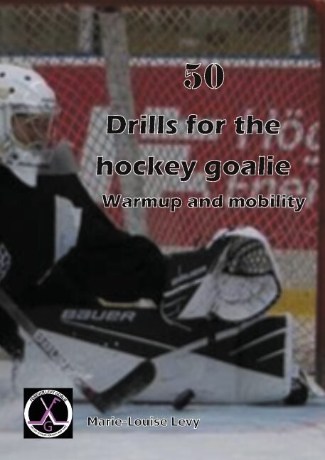 Billede af 50 Drills For The Hockey Goalie - Marie-louise Levy - English Book