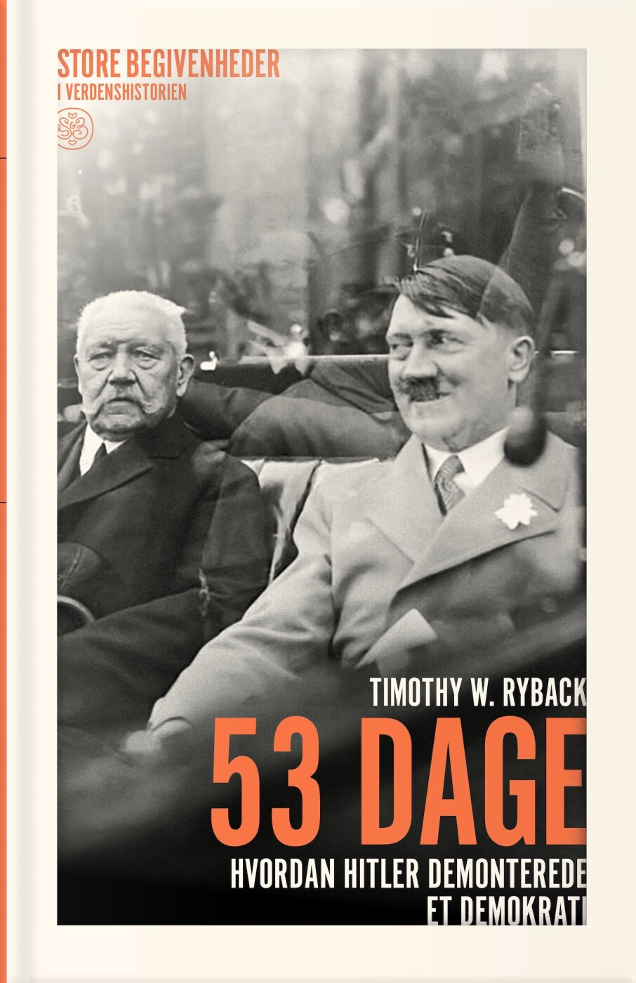 53 Dage - Hvordan Hitler Afmonterede Et Demokrati - Timothy W. Ryback - Bog