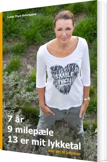 7 år, 9 Milepæle, 13 Er Mit Lykketal - Luise Thye-østergaard - Bog