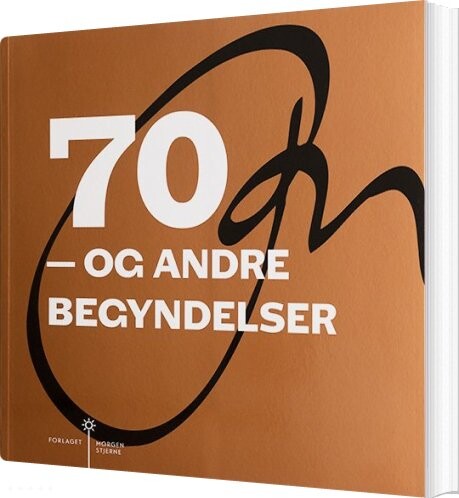 70 - Og Andre Begyndelser - Poul Sabroe - Bog