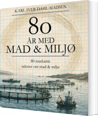 80 år Med Mad & Miljø - Karl Iver Dahl-madsen - Bog