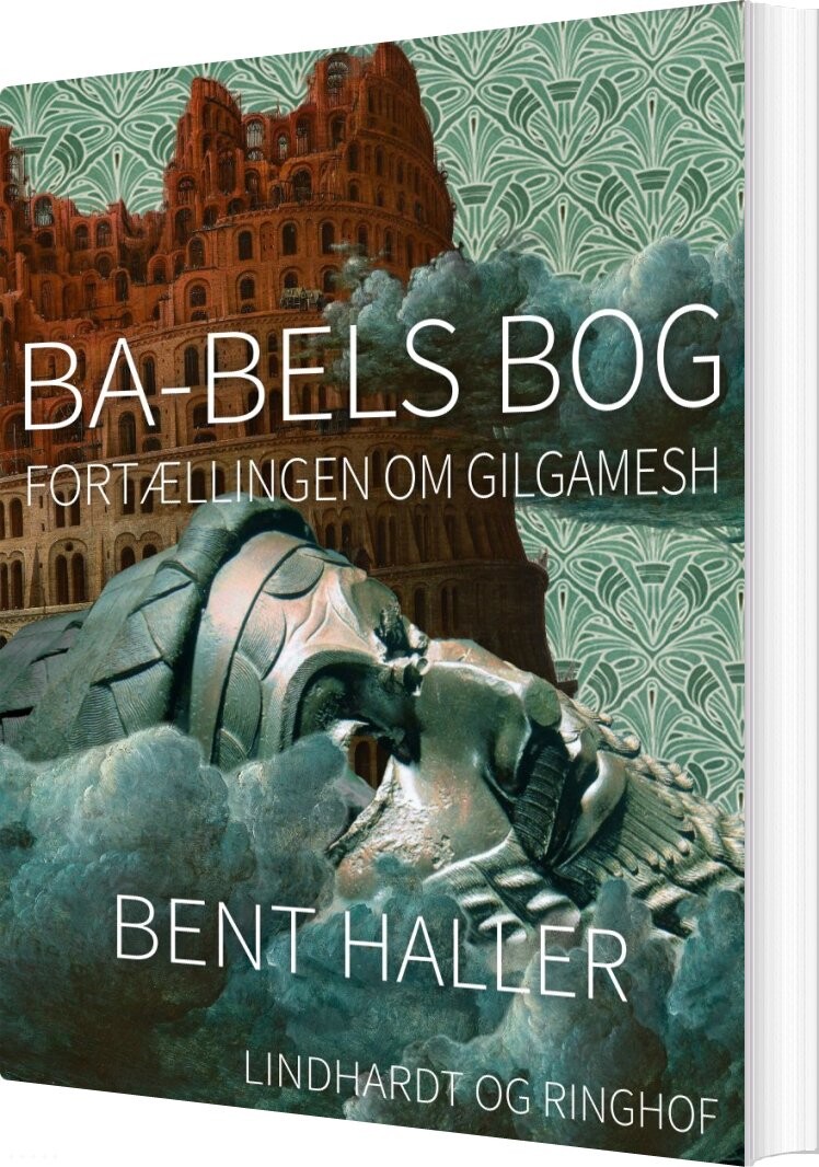 Billede af Ba-bels Bog. Fortællingen Om Gilgamesh - Bent Haller - Bog