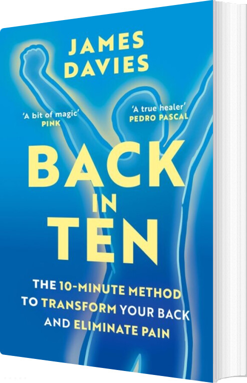Back In Ten: The 10-minute Method To Transform Your Back And Eliminate Pain - James Davies - English Book