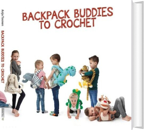 Backpack Buddies To Crochet - Anja Toonen - English Book
