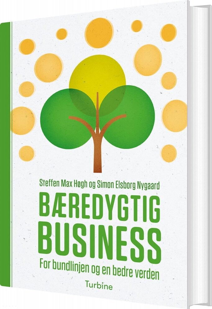 Bæredygtig Business For Bundlinjen Og En Bedre Verden - Steffen Max Høgh - Bog
