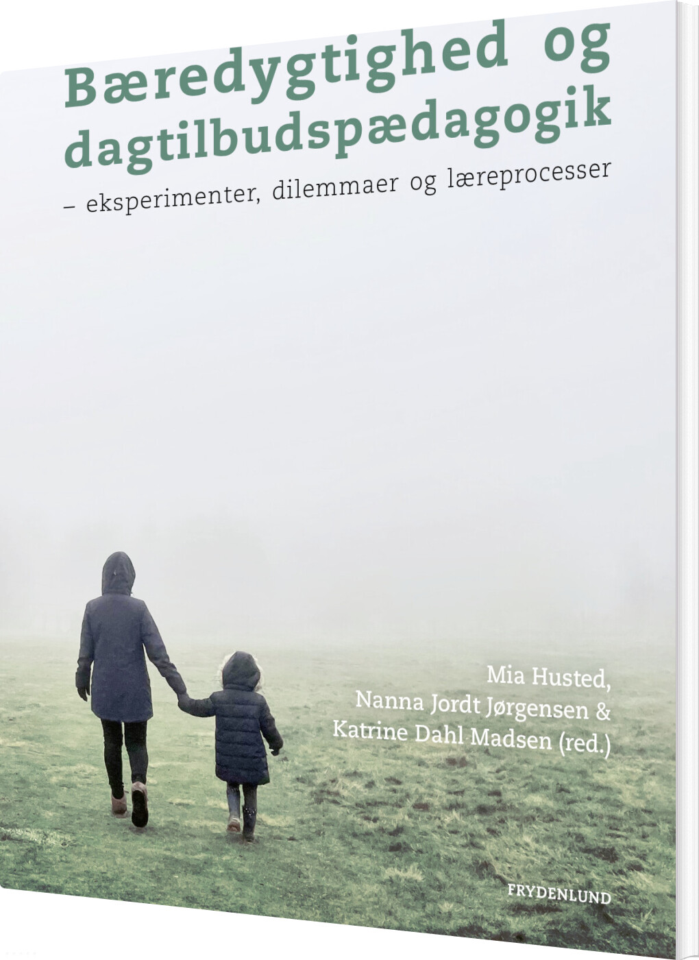 Billede af Bæredygtighed Og Dagtilbudspædagogik - Mia Husted - Bog