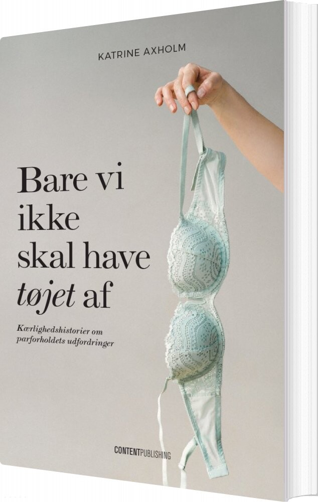 momentum lektie Arkæolog Bare Vi Ikke Skal Have Tøjet Af af Katrine Axholm - Hæftet Bog - Gucca.dk