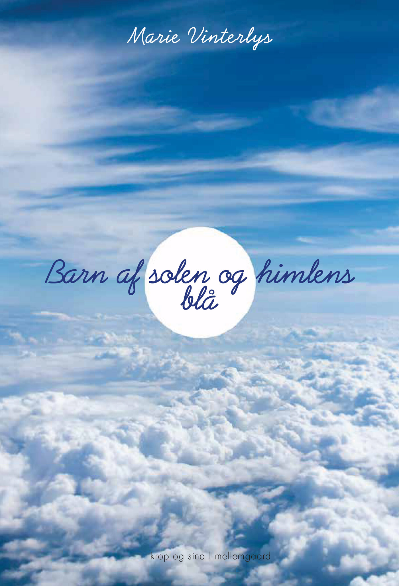 Barn Af Solen Og Himlens Blå - Marie Vinterlys - Bog