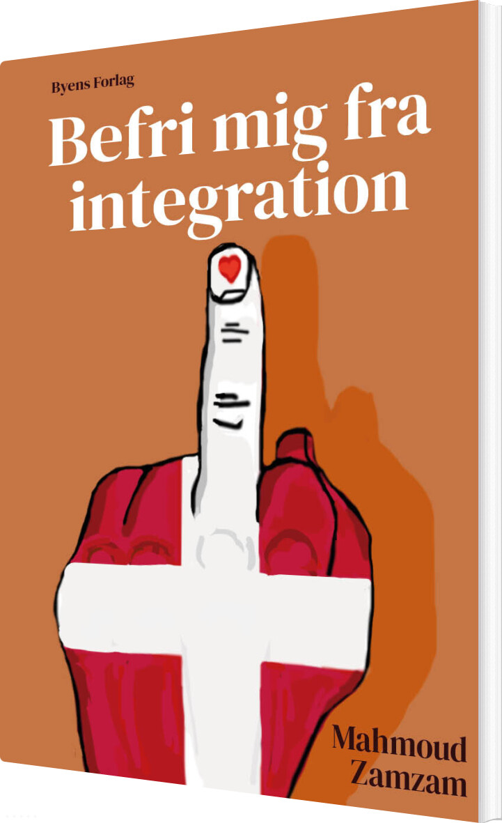 Befri Mig Fra Integration - Mahmoud Zamzam - Bog