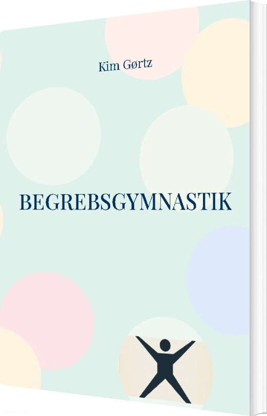 Begrebsgymnastik - At øve Sig Nøgen I Tænkning - Kim Gørtz - Bog