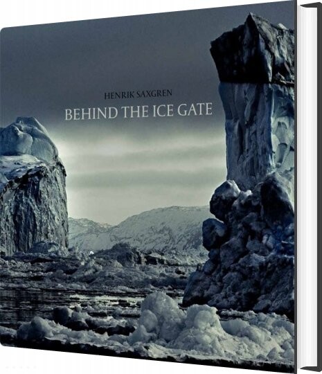 Behind The Ice Gate - Henrik Saxgren - English Book