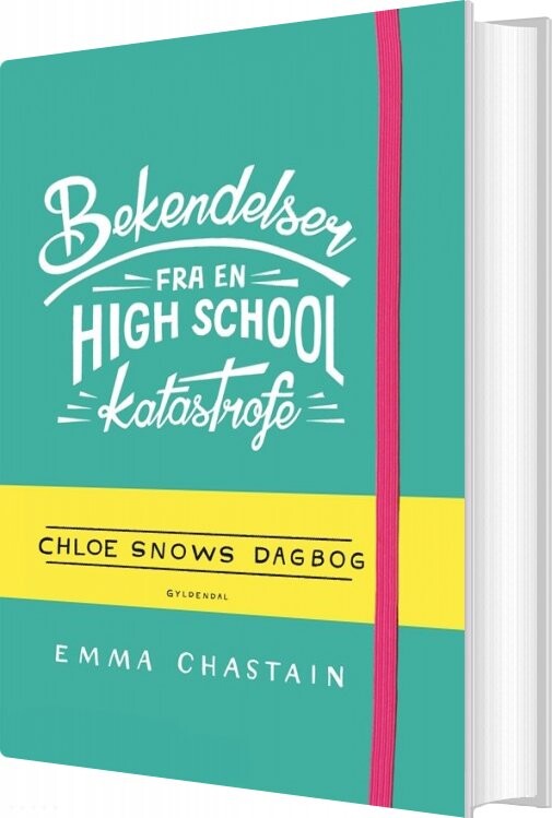 Billede af Bekendelser Fra En High School-katastrofe - Chloe Snows Dagbog - Emma Chastain - Bog