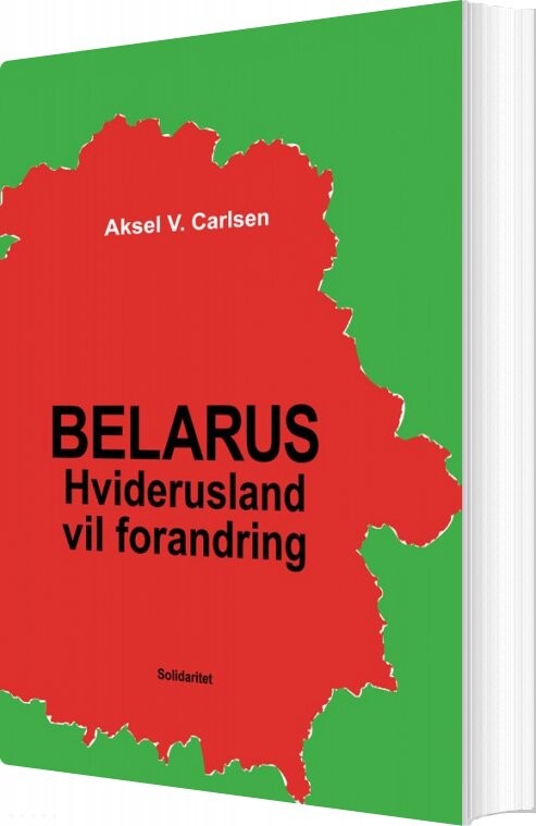 Belarus - Hviderusland Vil Forandring - Aksel V. Carlsen - Bog