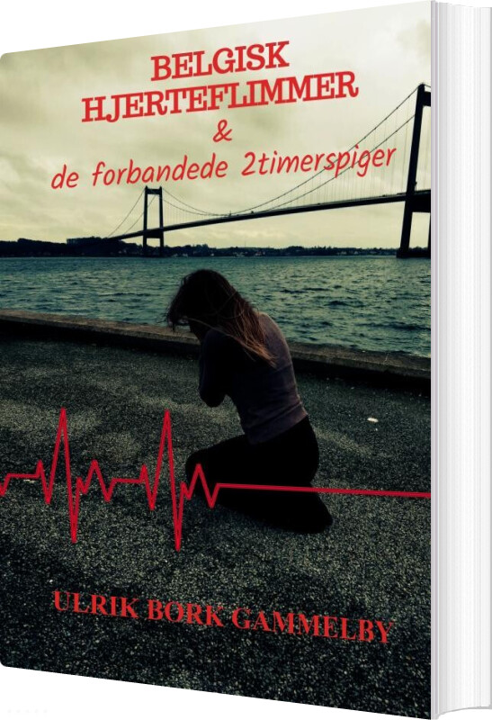 Billede af Belgisk Hjerteflimmer & De Forbandede 2-timerspiger - Ulrik Bork Gammelby - Bog