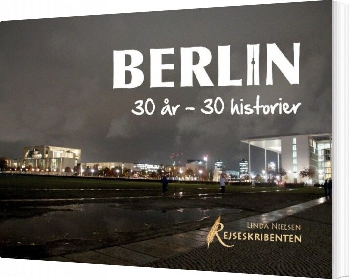 Billede af Berlin: 30 år - 30 Historier - Linda Nielsen - Bog