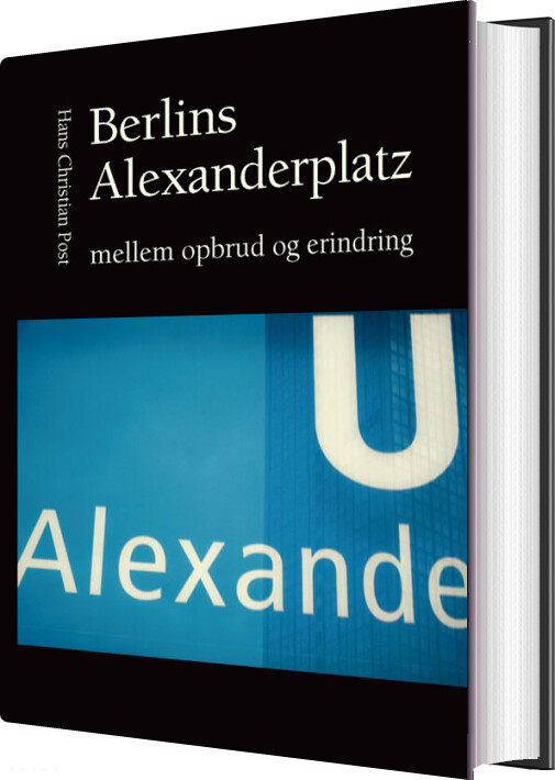 Berlins Alexanderplatz Mellem Opbrud Og Erindring - Hans Christian Post - Bog