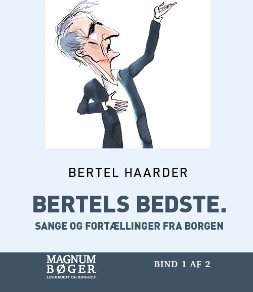 Bertels Bedste. Sange Og Fortællinger Fra Borgen - Bertel Haarder - Bog