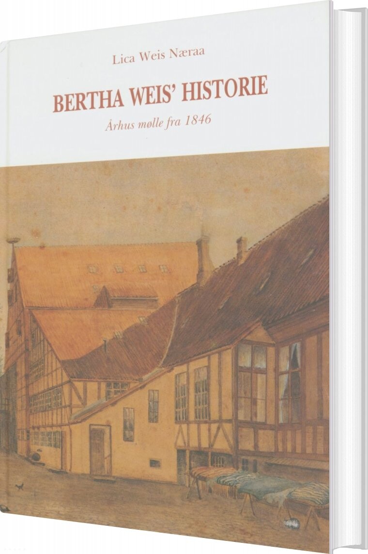 Bertha Weis' Historie - Lica Weis Nærå - Bog