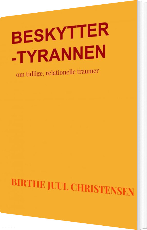 Beskytter-tyrannen - Birthe Juul Christensen - Bog