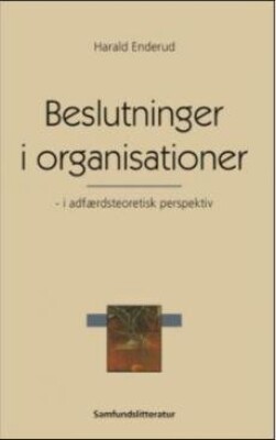 Billede af Beslutninger I Organisationer - I Adfærdsteoretisk Perspektiv - Harald Enderud - Bog