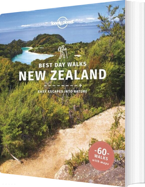 Best Day Walks New Zealand: Easy Escapes Into Nature - Lonely Planet - English Book