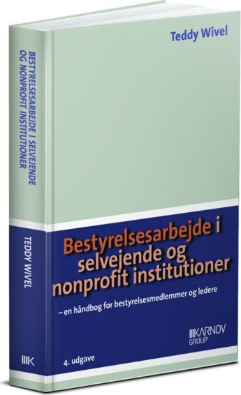 Bestyrelsesarbejde I Selvejende Og Nonprofit Institutioner - Teddy Wivel - Bog