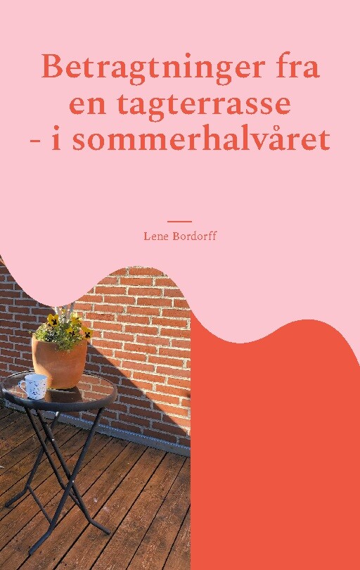 Billede af Betragtninger Fra En Tagterrasse - Lene Bordorff - Bog