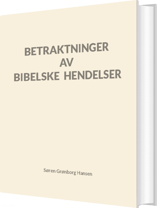 Billede af Betraktninger Av Bibelske Hendelser - Søren Grønborg Hansen - Bog