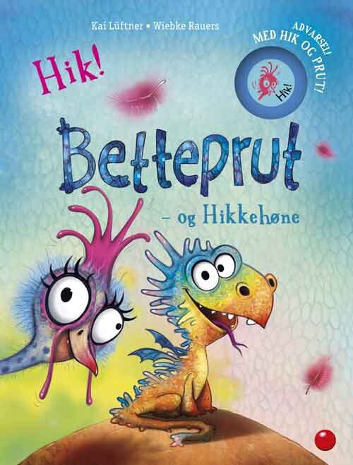 Betteprut Og Hikkehøne - Kai Lüftner - Bog