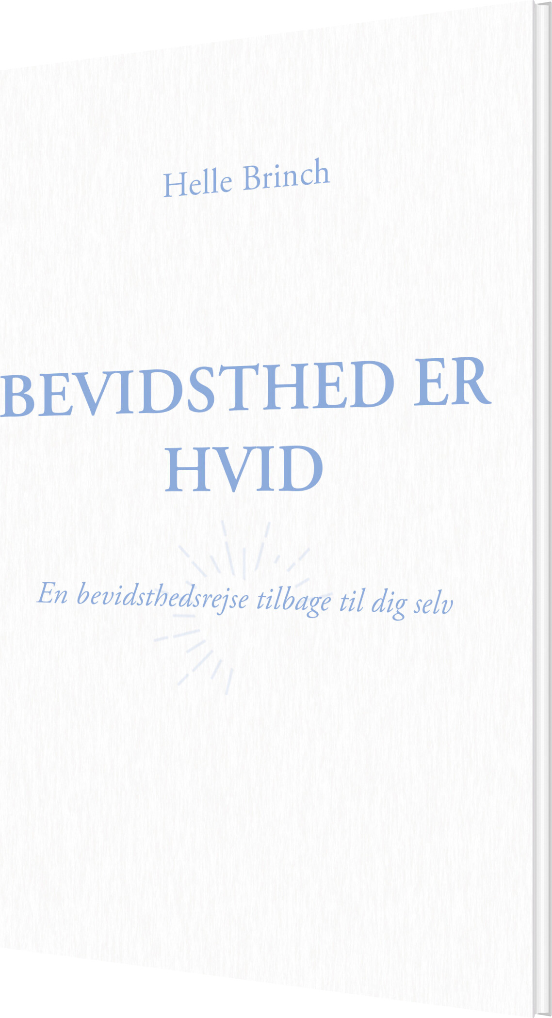 Bevidsthed Er Hvid - Helle Brinch - Bog