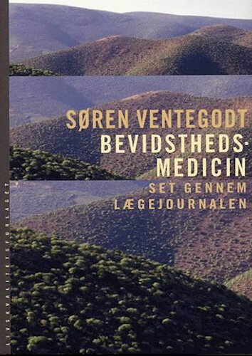 Billede af Bevidsthedsmedicin Set Gennem Lægejournalen - Søren Ventegodt - Bog