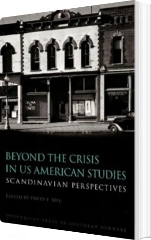 Beyond The Crisis In Us American Studies - David E. Nye - Bog