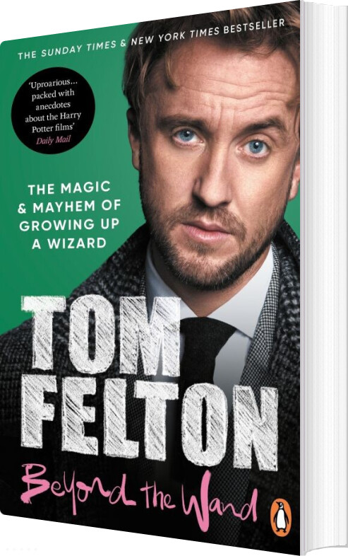 Beyond The Wand: The Magic And Mayhem Of Growing Up A Wizard - Tom Felton - English Book