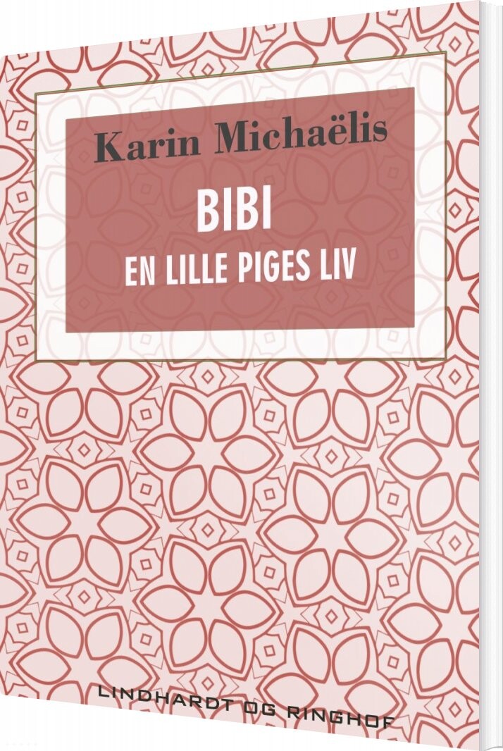 Bibi. En Lille Piges Liv - Karin Michaëlis - Bog