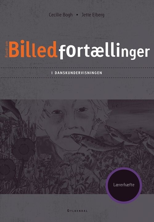 Billede af Billedfortællinger I Danskundervisningen. Lærerhæfte - Cecilie Bogh - Bog
