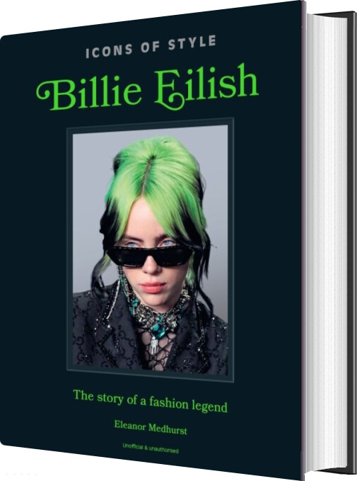 Billie Eilish: The Story Of A Fashion Legend - Welbeck - English Book