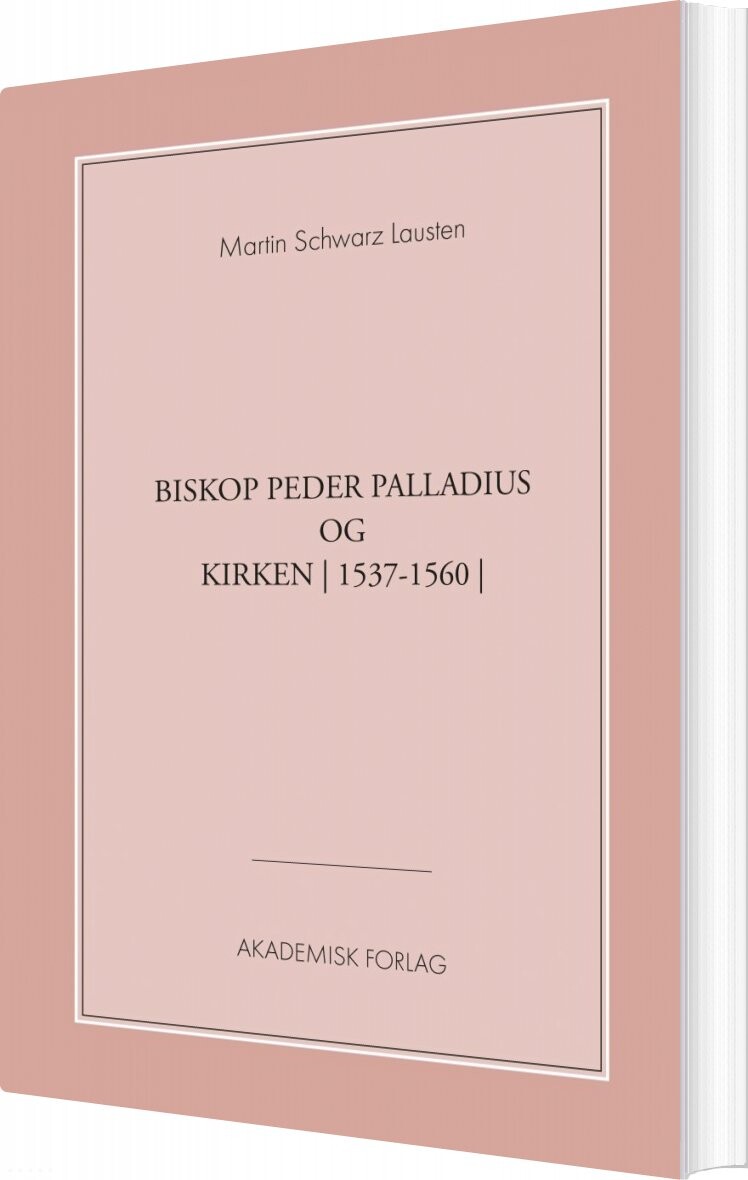Billede af Biskop Peder Palladius Og Kirken - Martin Schwarz Lausten - Bog