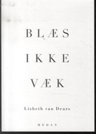 Billede af Blæs Ikke Væk - Lisbeth Van Deurs - Bog