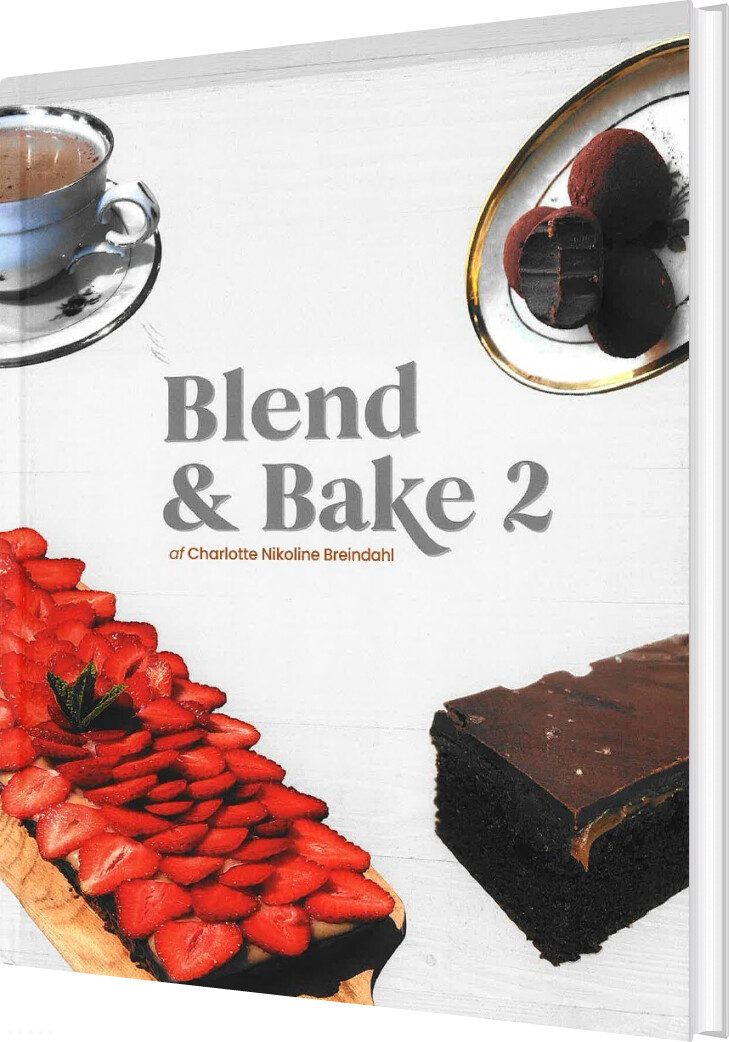 Billede af Blend & Bake 2 - Charlotte Nikoline Breindahl - Bog