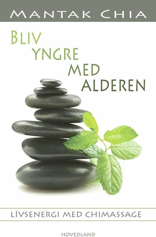 Billede af Bliv Yngre Med Alderen - Mantak Chia - Bog