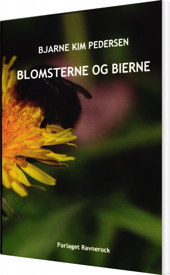 Billede af Blomsterne Og Bierne - Bjarne Kim Pedersen - Bog