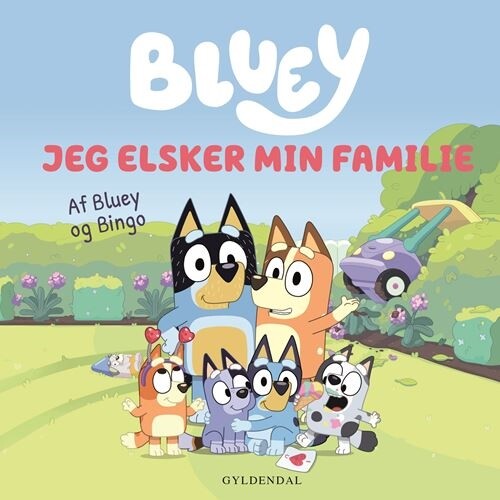 Bluey - Jeg Elsker Min Familie - Ludo Studio Pty Ltd - Bog